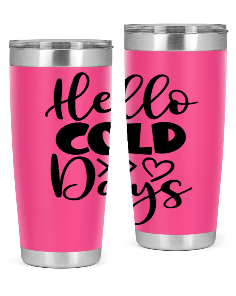 Hello Cold Days 149#- winter- Tumbler