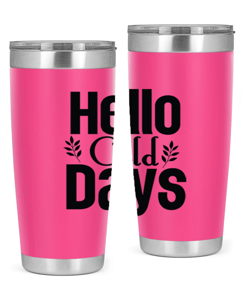 Hello Cold Days 152#- winter- Tumbler