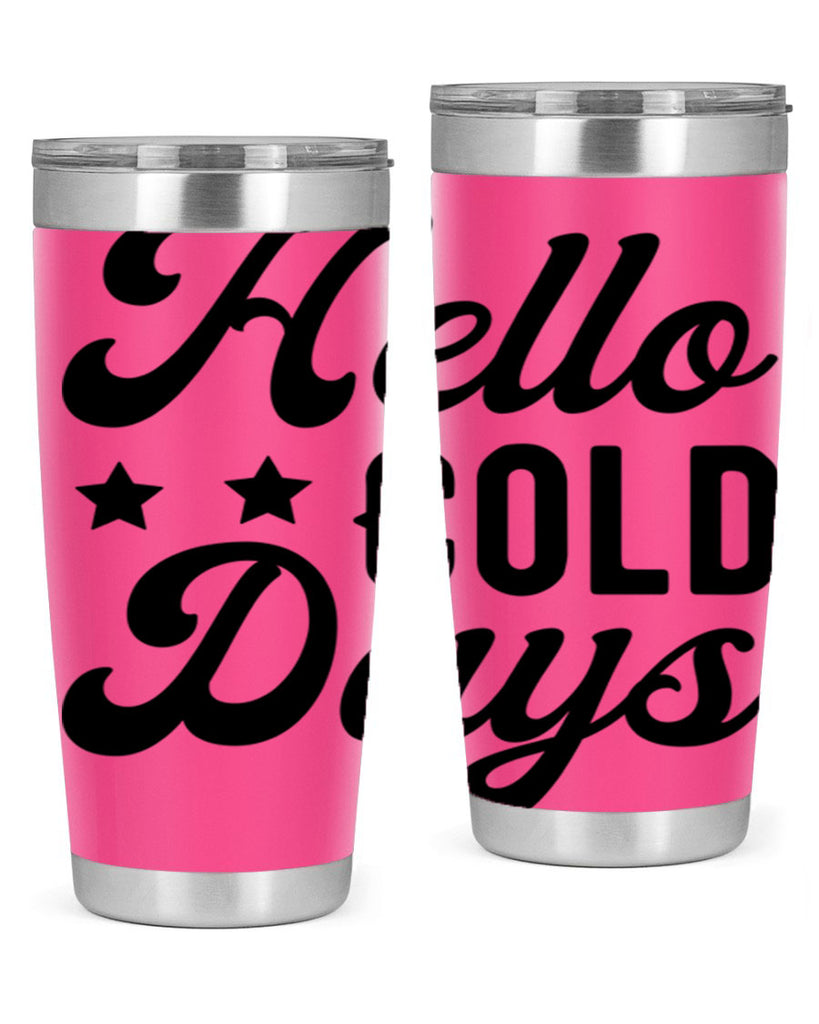 Hello Cold Days 174#- winter- Tumbler