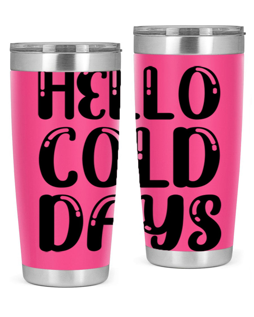 Hello Cold Days 175#- winter- Tumbler