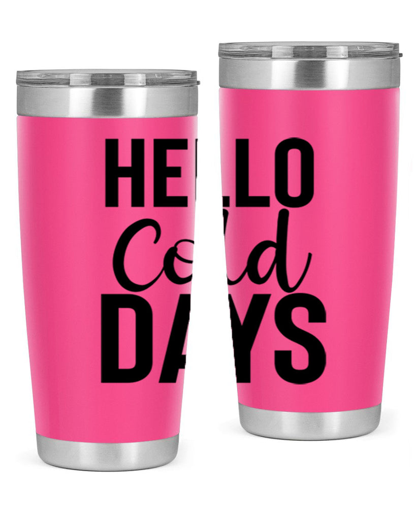 Hello Cold Days 176#- winter- Tumbler