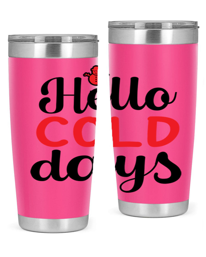 Hello cold days 147#- winter- Tumbler