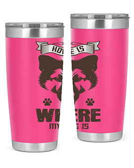 Home Is Where My Dog Is Style 202#- dog- Tumbler