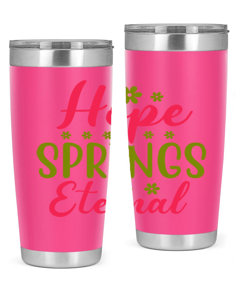 Hope Springs Eternal 257#- spring- Tumbler