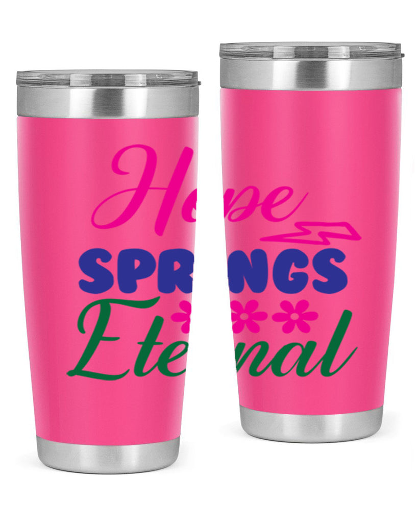 Hope Springs Eternal 259#- spring- Tumbler