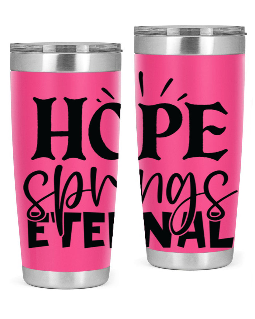 Hope springs eternal 4#- spring- Tumbler