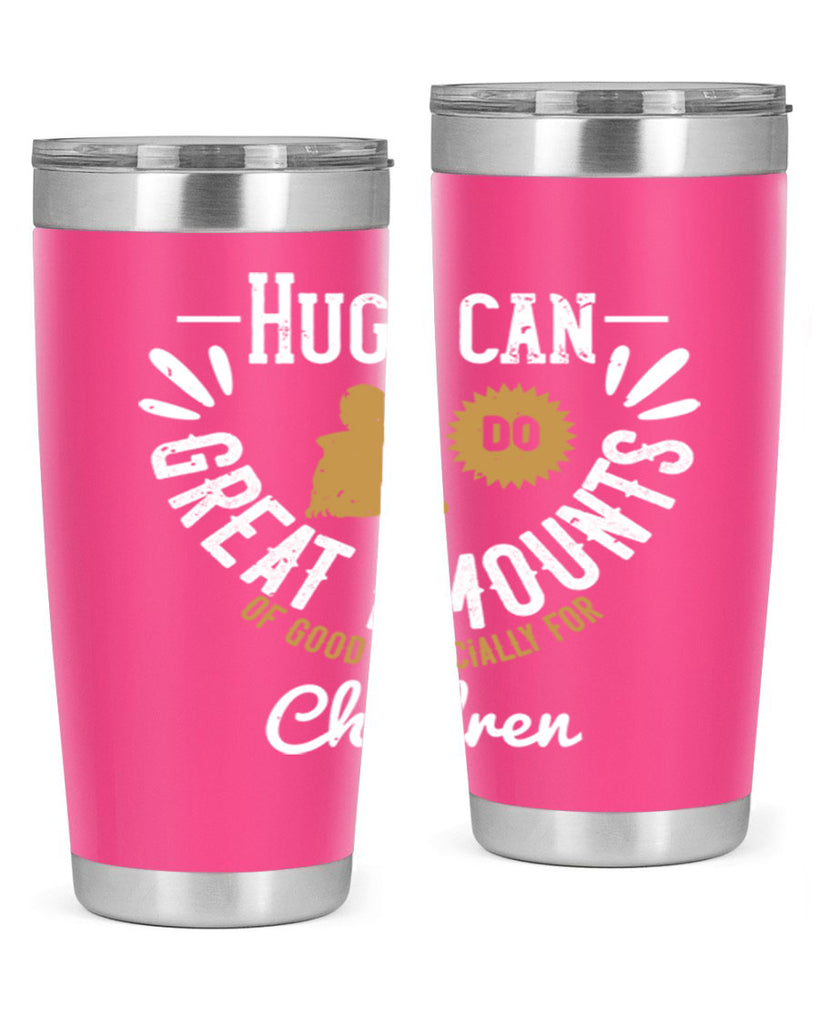 Hugs can do great amounts of good especially for children Style 37#- baby- Tumbler