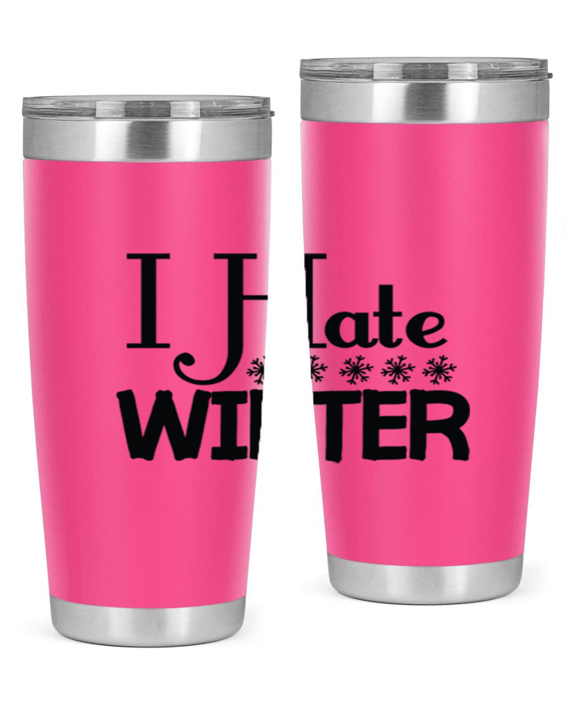 I Hate Winter 223#- winter- Tumbler
