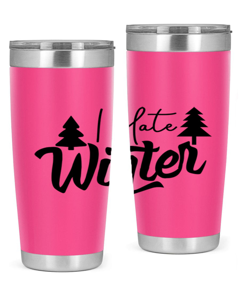I Hate Winter 224#- winter- Tumbler