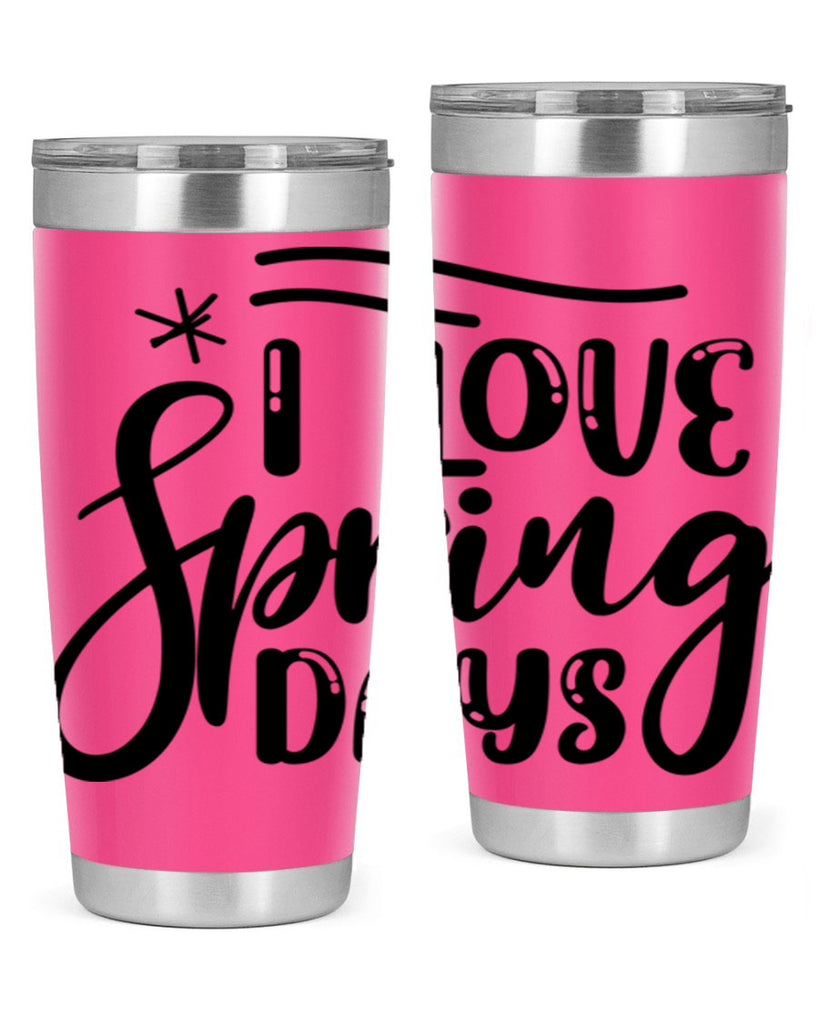 I LOVE SPRING DAYS  273#- spring- Tumbler