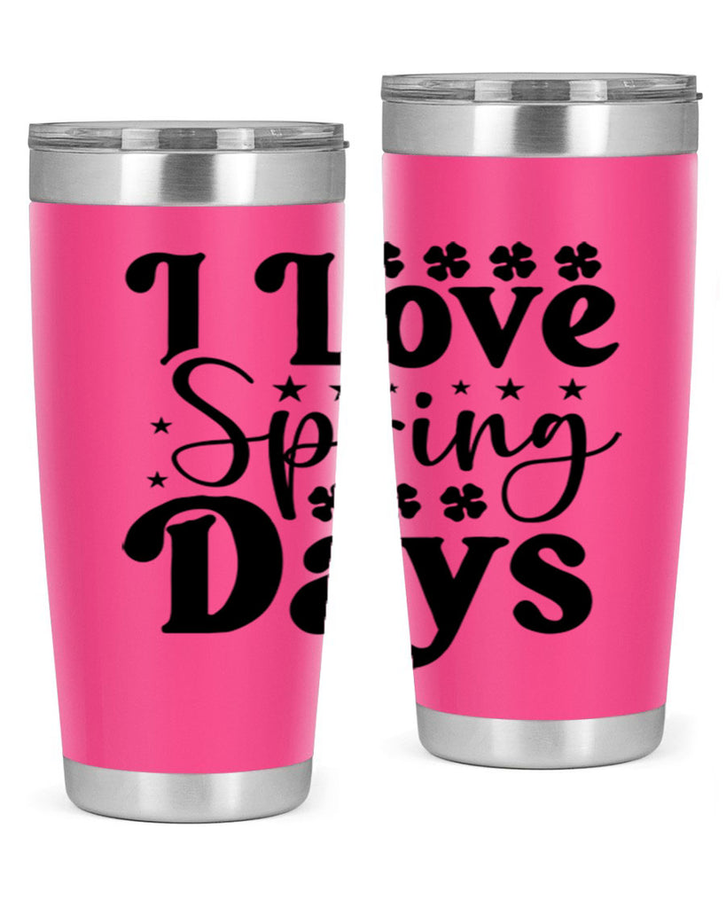 I Love Spring Days 267#- spring- Tumbler