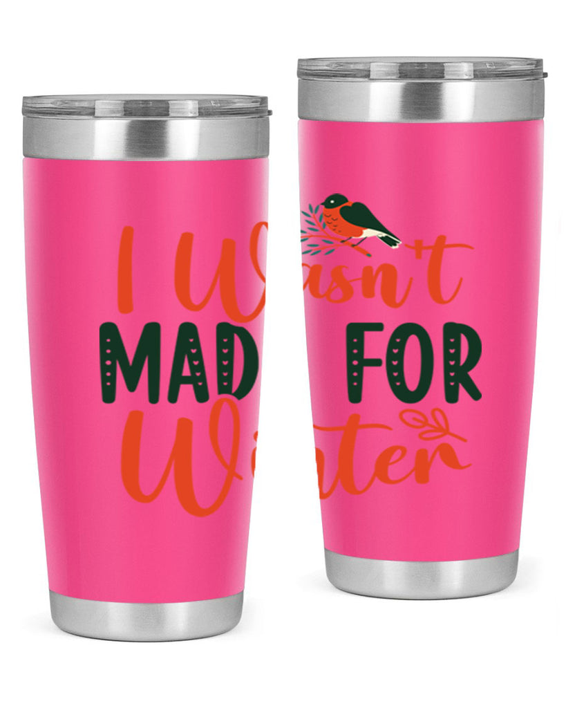 I Wasnt Made For Winter 235#- winter- Tumbler