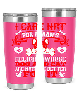 I care not for a man’s religion whose dog and cat are not the better for it Style 195#- dog- Tumbler