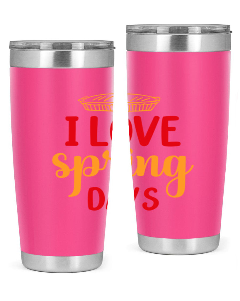 I love spring days 268#- spring- Tumbler
