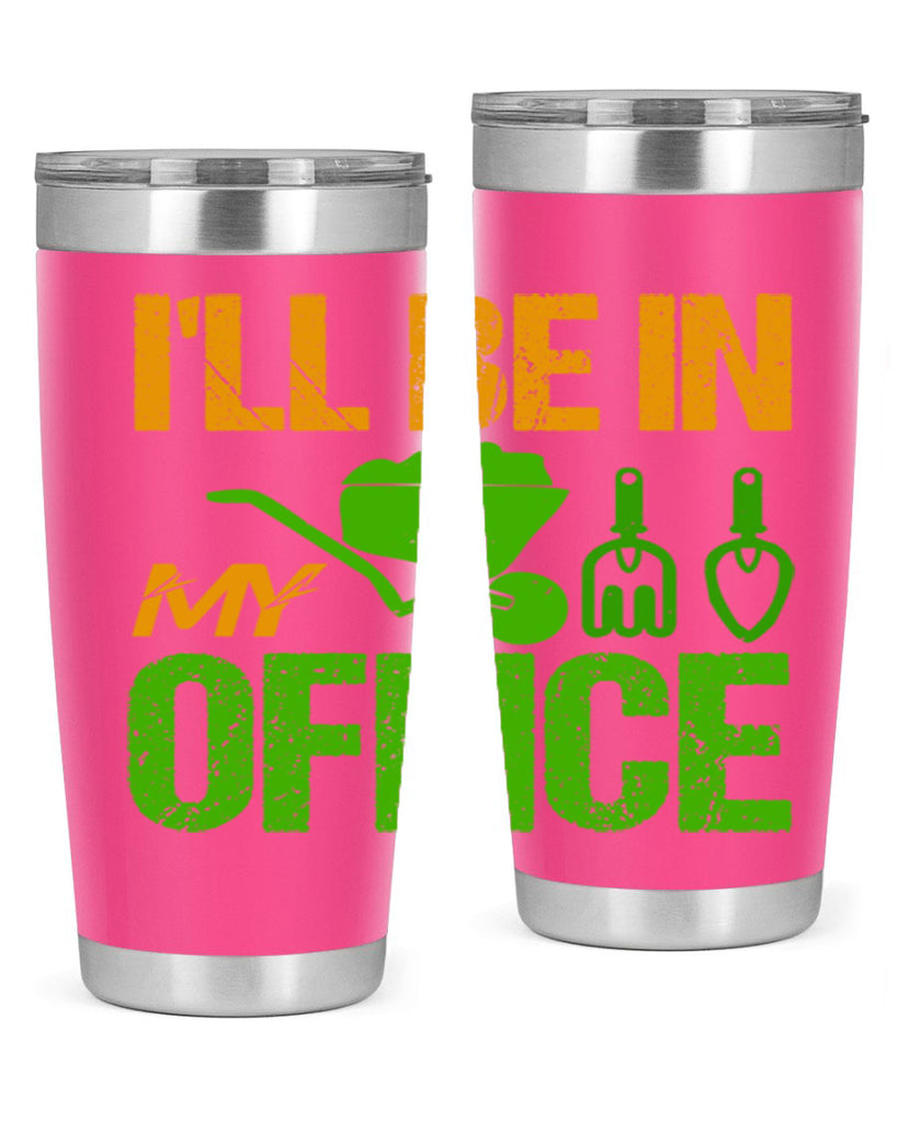 Ill be in my Office 49#- farming and gardening- Tumbler