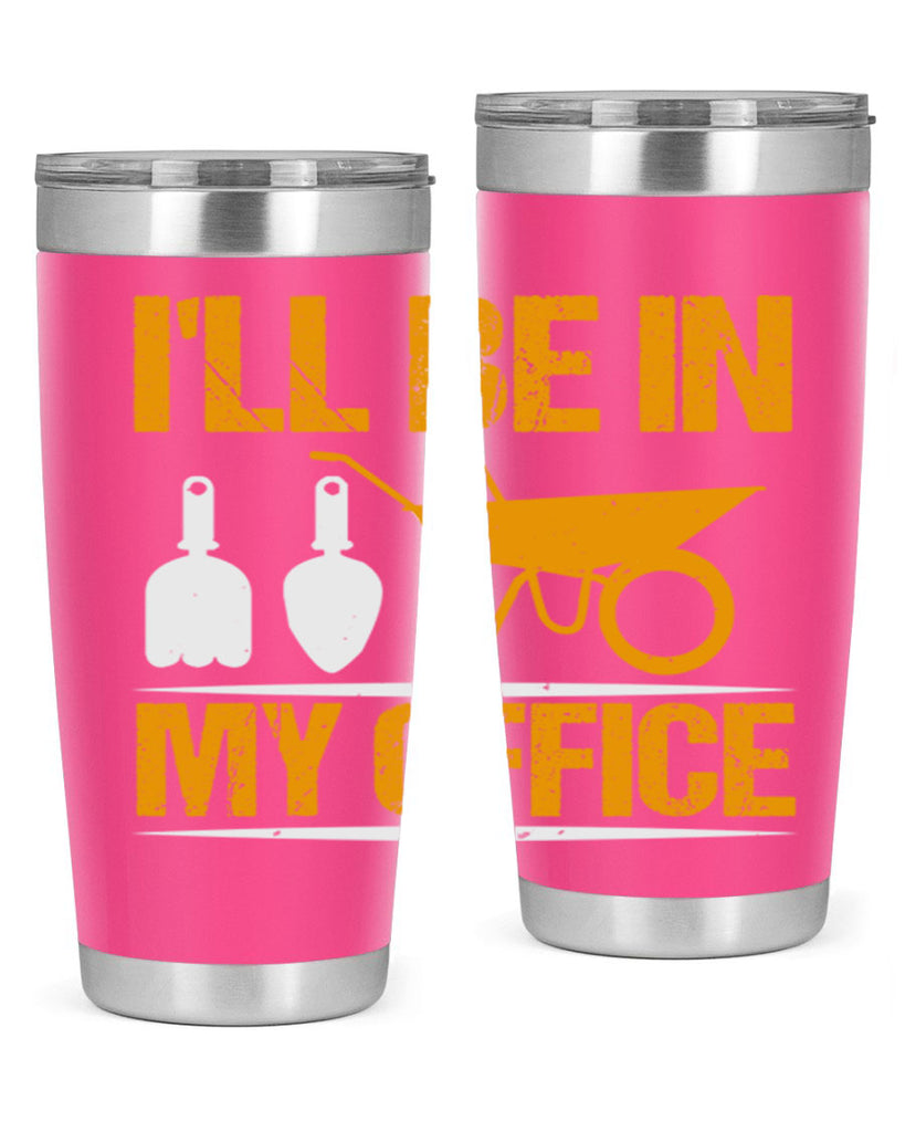 Ill be in my office 50#- farming and gardening- Tumbler