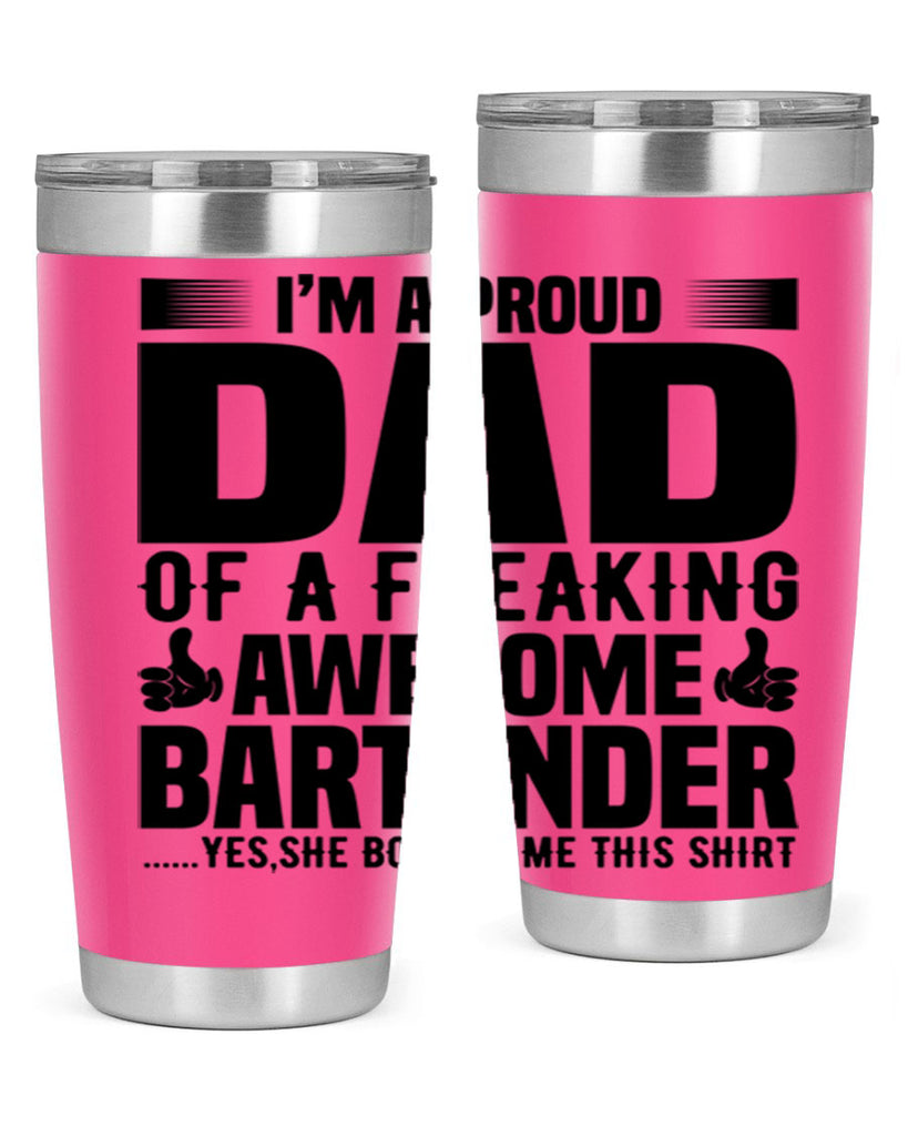 Im a proud dad Style 19#- bartender- tumbler