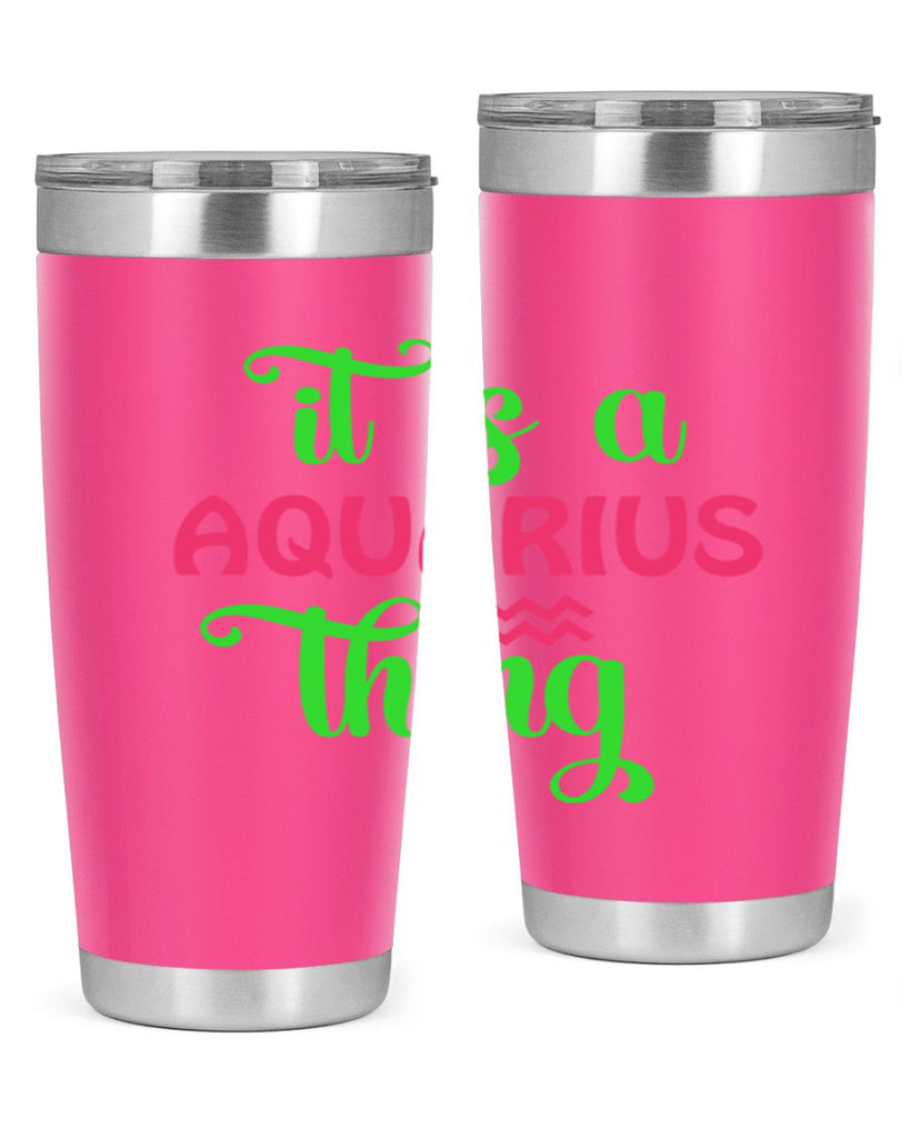 It is a aquarius thing 252#- zodiac- Tumbler