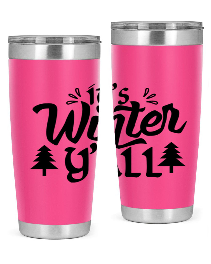 It s Winter Y all 257#- winter- Tumbler