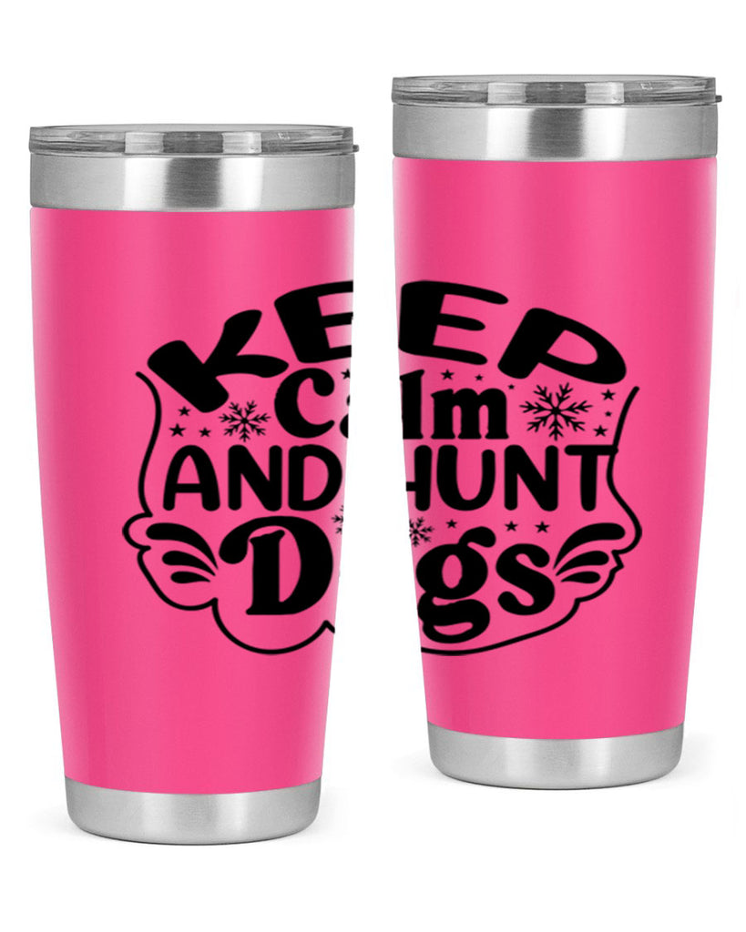 Keep Calm And Hunt Dogs 290#- spring- Tumbler