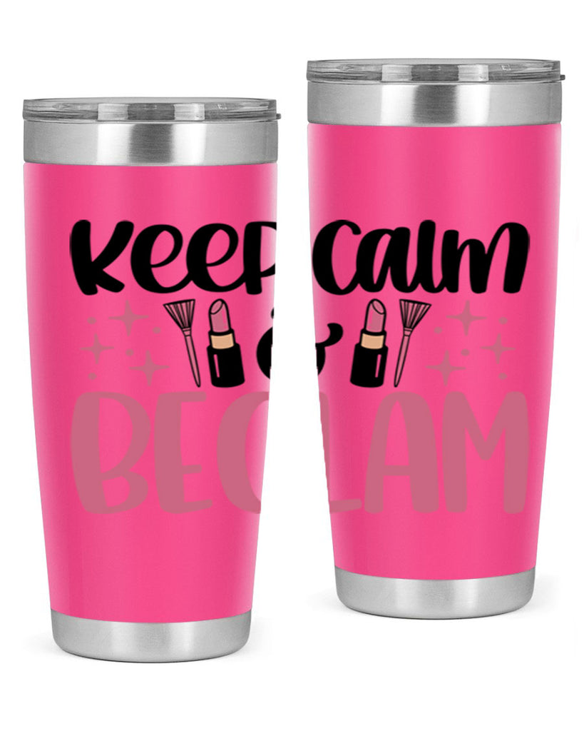 Keep Calm Be Glam Style 74#- make up- Tumbler
