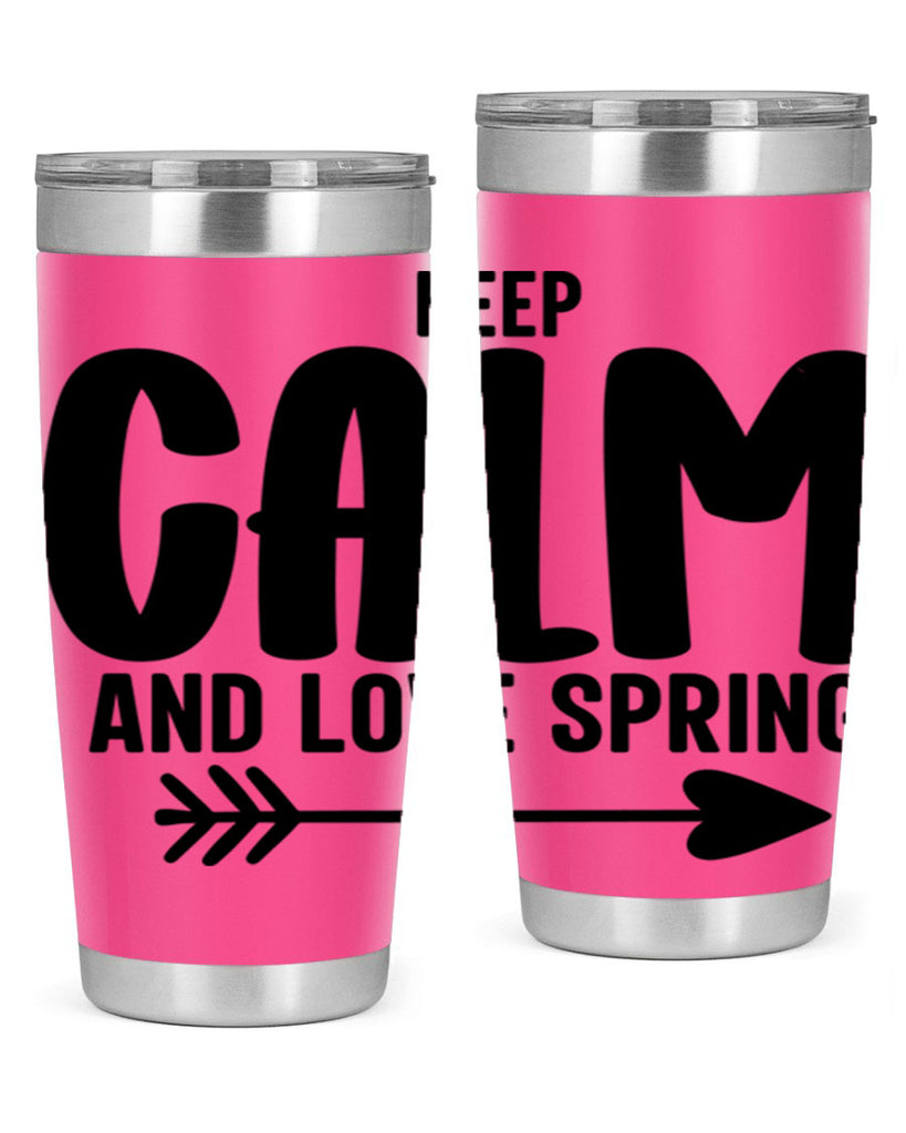 Keep Calm and Love Spring291#- spring- Tumbler