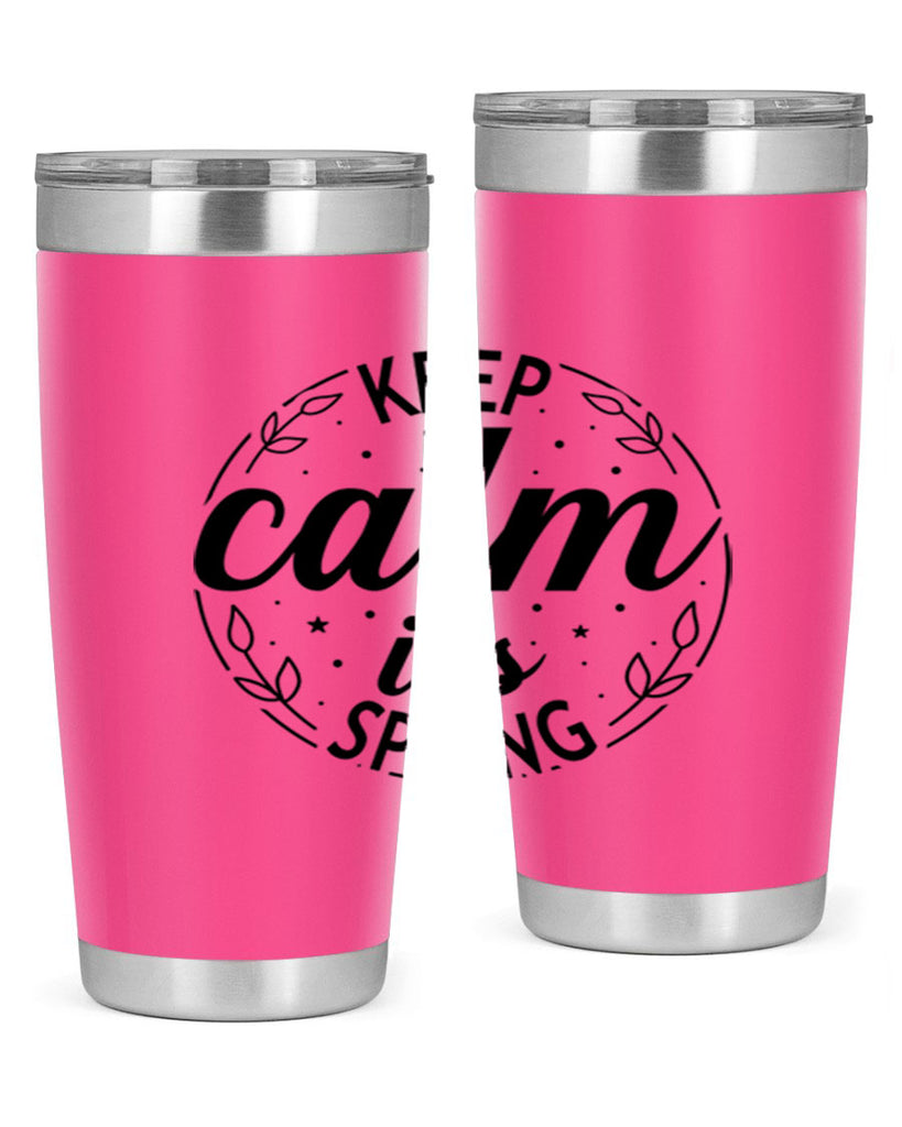 Keep calm its spring  294#- spring- Tumbler