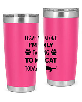 Leave Me Alone Style 62#- cat- Tumbler