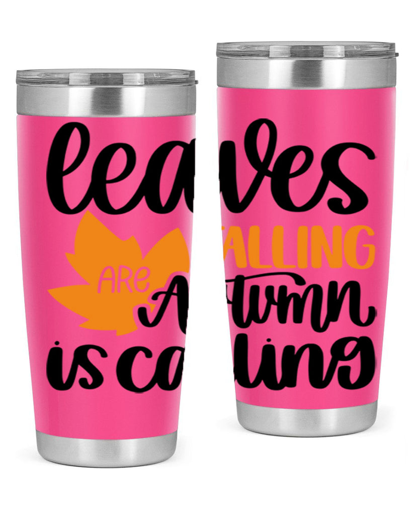 Leaves Are Falling Autumn Is Calling 502#- fall- Tumbler
