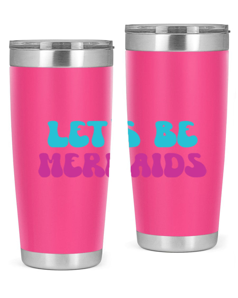 Lets Be Mermaids 289#- mermaid- Tumbler