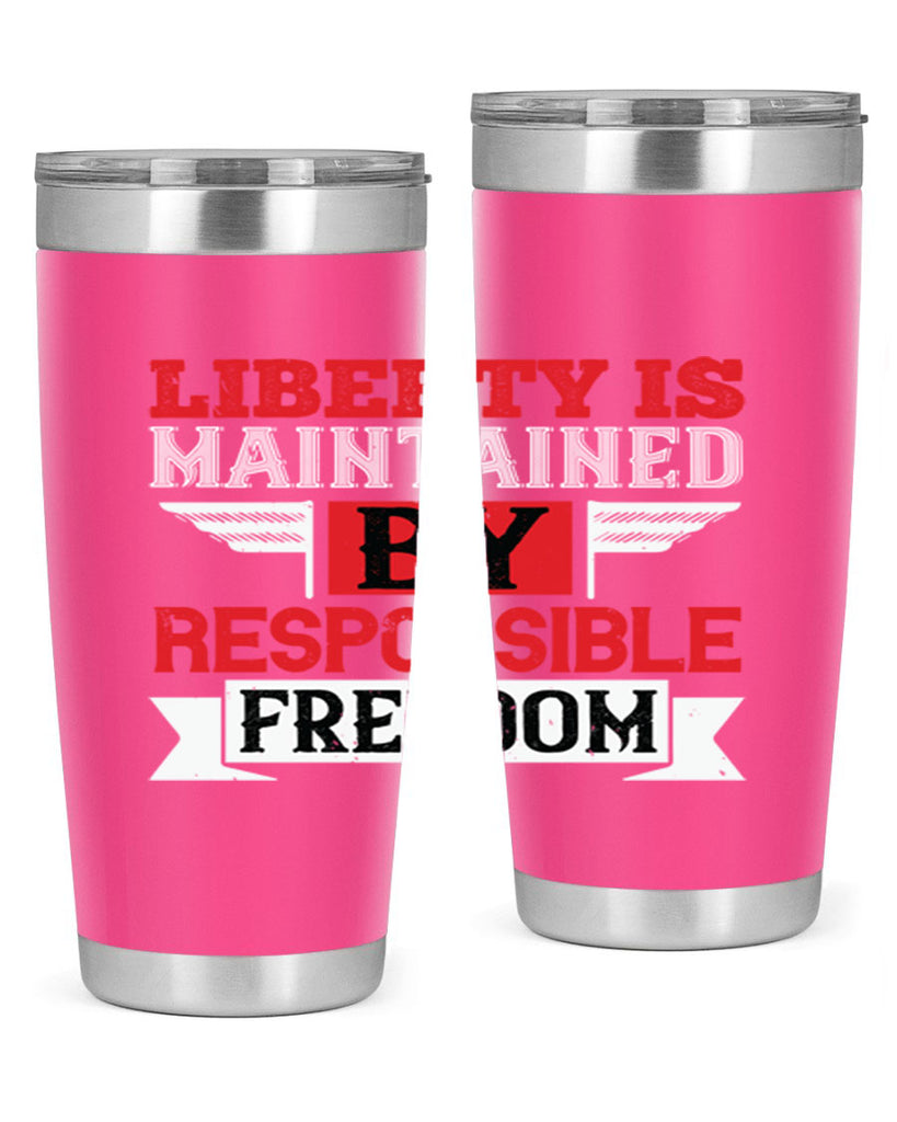 Liberty is maintained by responsible freedom Style 128#- Fourt Of July- Tumbler