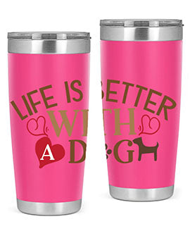 Life is Better With a Dog Style 77#- dog- Tumbler