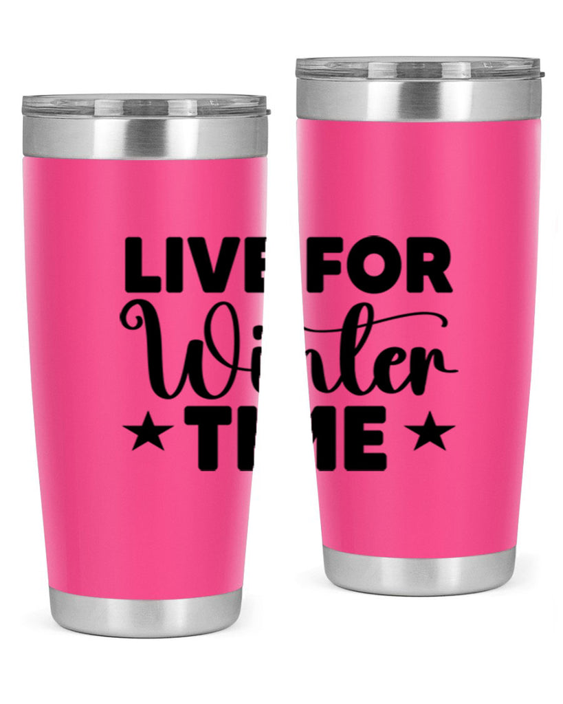 Live for Winter Time 307#- winter- Tumbler