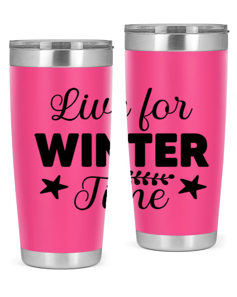 Live for Winter Time308#- winter- Tumbler