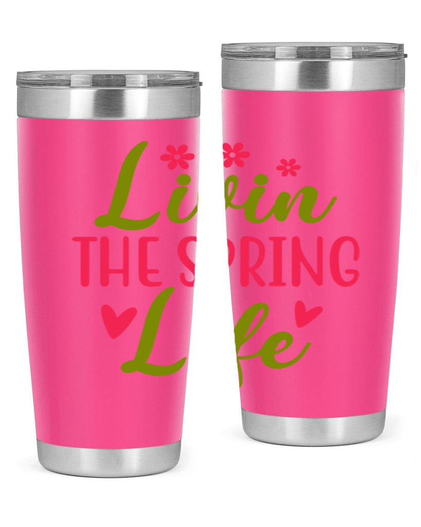 Livin The Spring Life 310#- spring- Tumbler