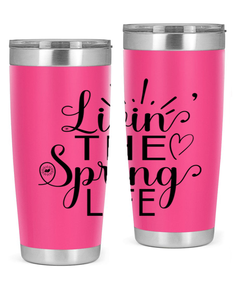 Livin The Spring Life315#- spring- Tumbler