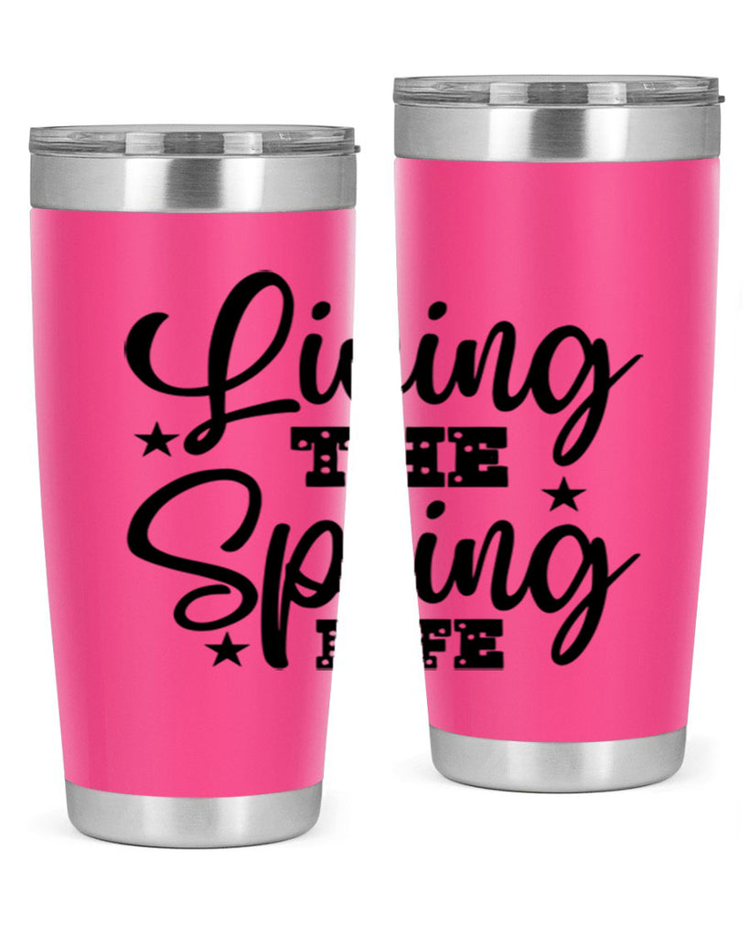 Living the Spring Life 321#- spring- Tumbler