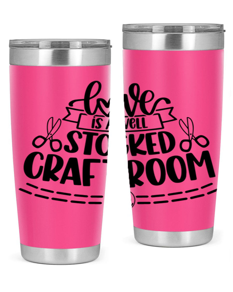 Love Is A Well Stocked 13#- crafting- Tumbler