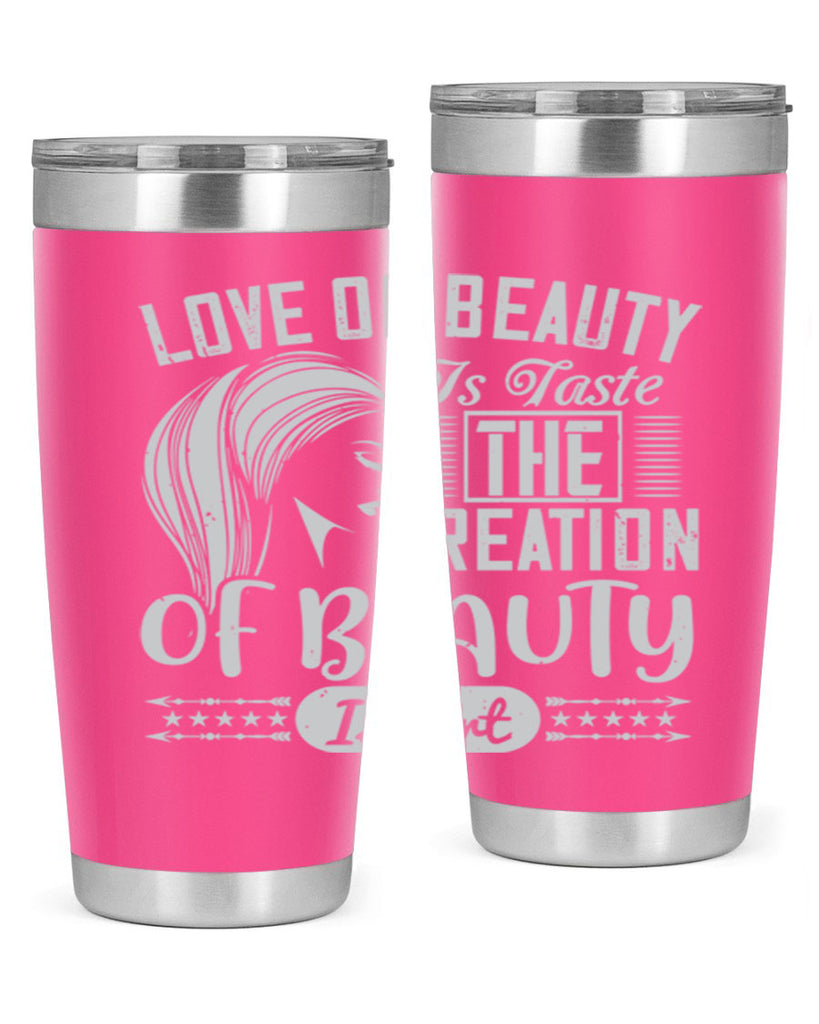 Love of beauty is taste The creation of beauty is art Style 196#- make up- Tumbler