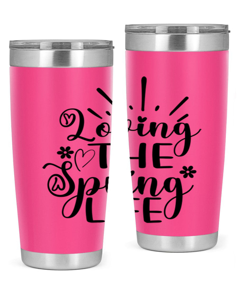 Loving The Spring Life337#- spring- Tumbler