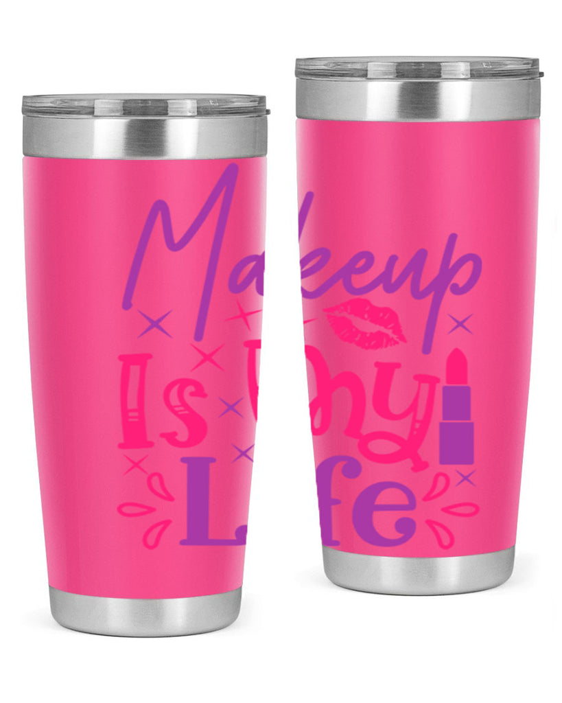 Makeup Is My Life Style 224#- make up- Tumbler