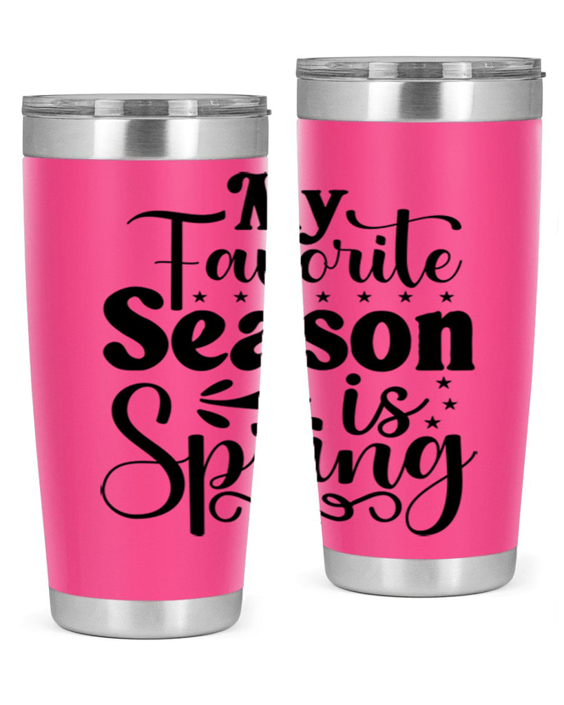 My Favorite Season Is Spring 341#- spring- Tumbler