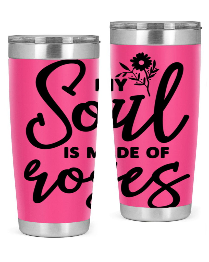My Soul is Made of Roses347#- spring- Tumbler