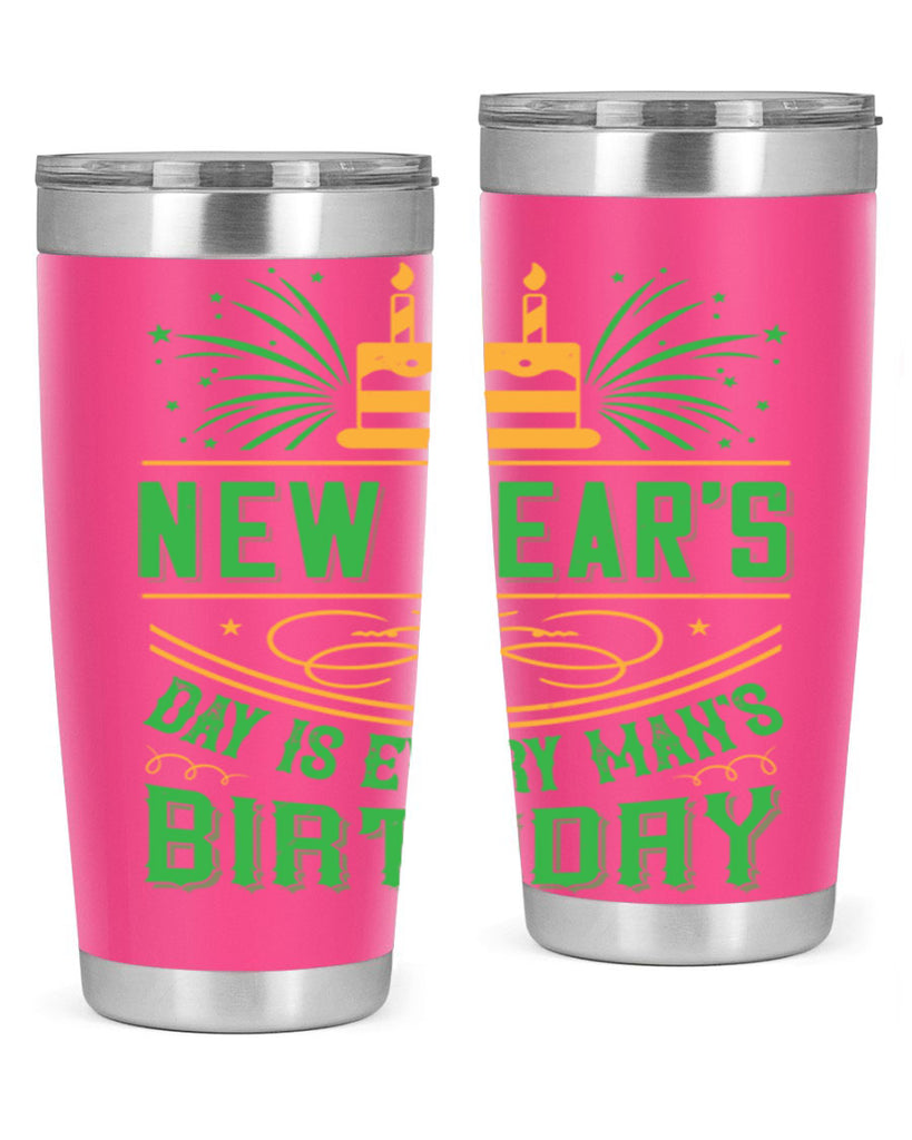 New Years Day is every mans birthday Style 62#- birthday- tumbler