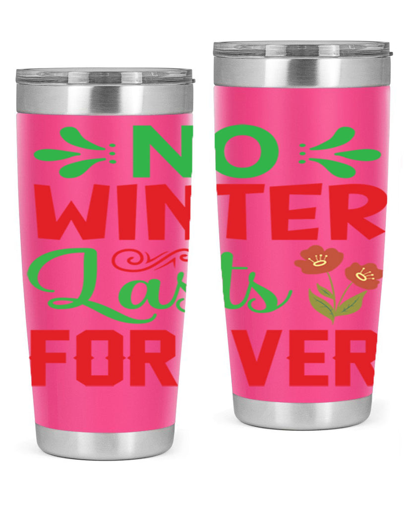 No Winter Lasts Forever  356#- spring- Tumbler