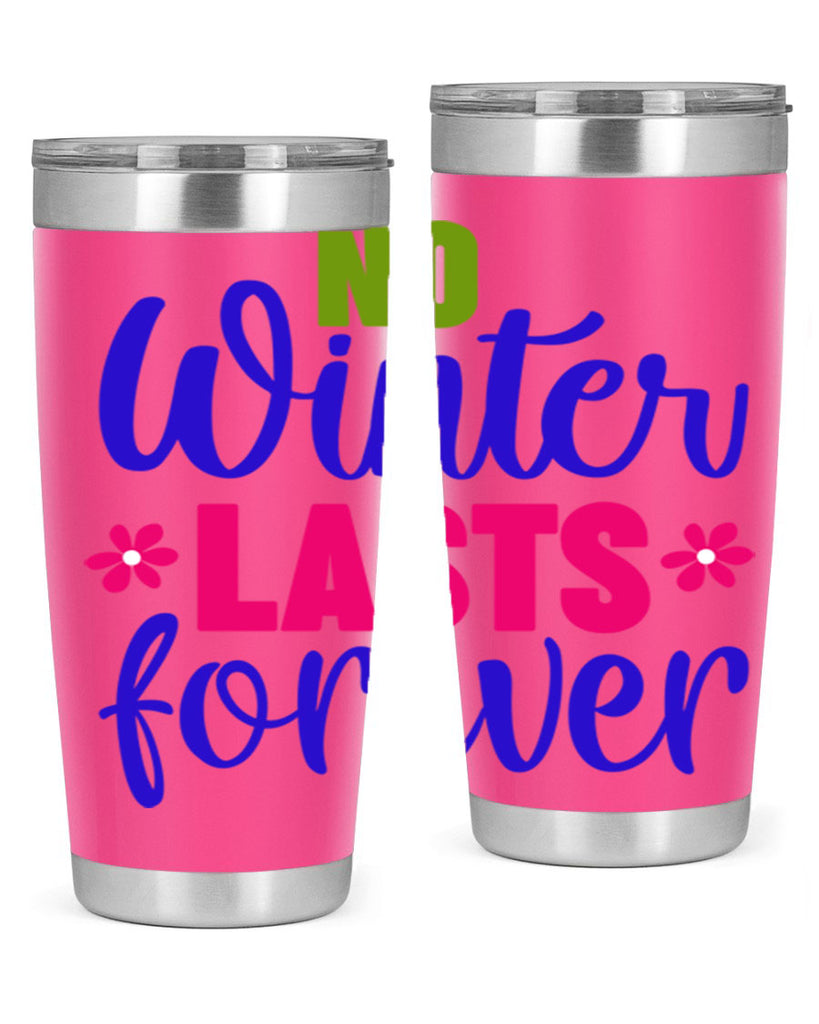 No Winter Lasts Forever 355#- spring- Tumbler