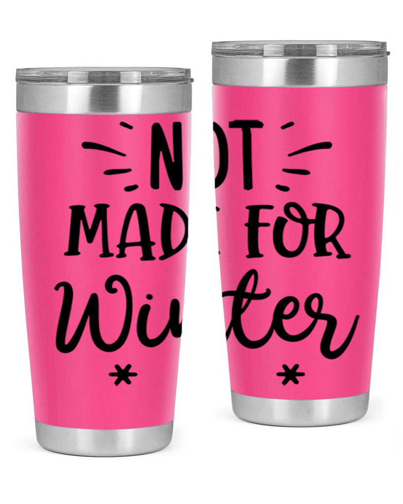 Not Made for Winter329#- winter- Tumbler