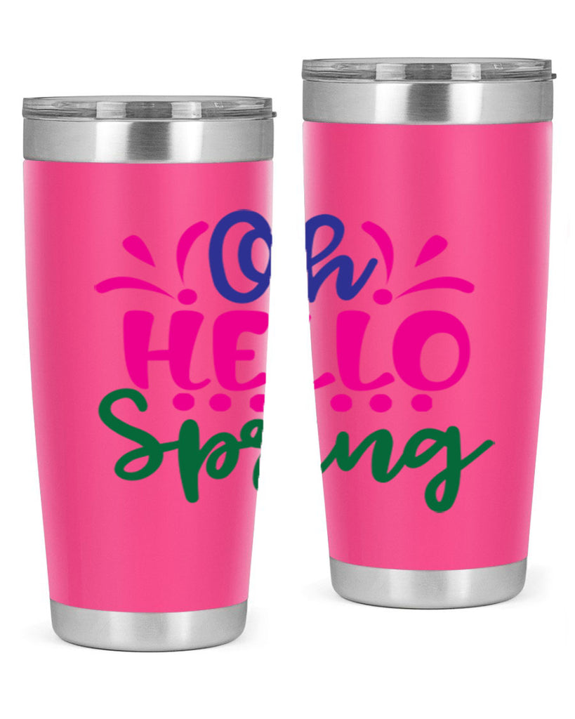 Oh Hello Spring 362#- spring- Tumbler