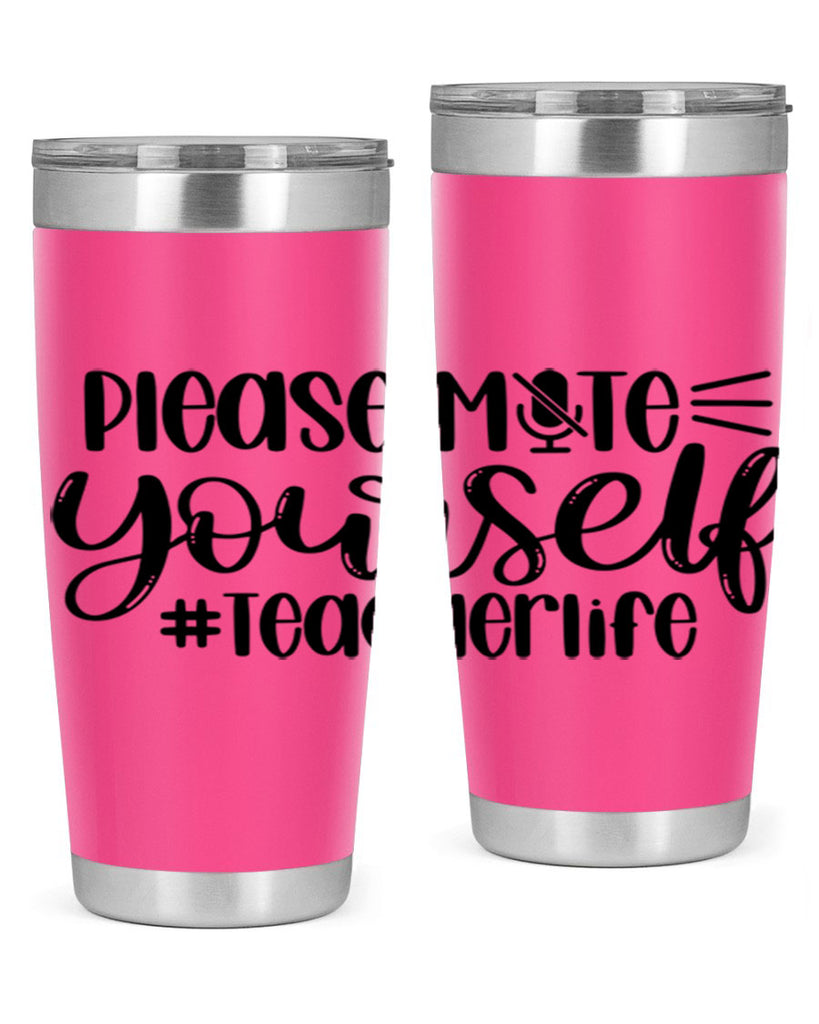 Please Mute Yourself Teacher Life Style 58#- teacher- tumbler