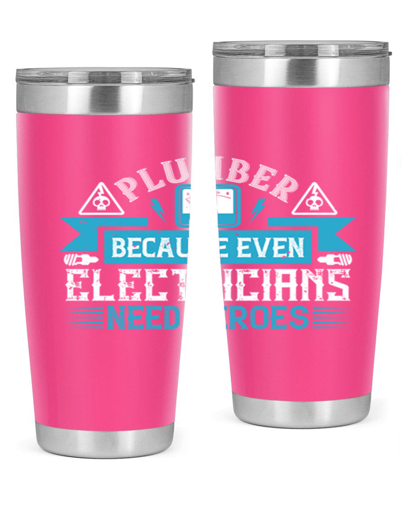 Plumber because even electricians need heroes Style 22#- electrician- tumbler